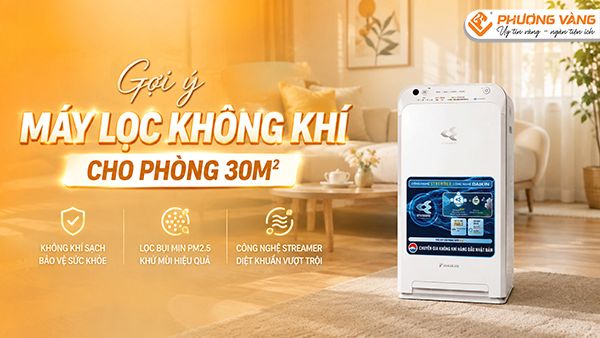 Máy lọc không khí cho phòng 30m2: Gợi ý các dòng đáng mua