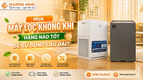 Mua máy lọc không khí hãng nào tốt để sử dụng lâu dài?