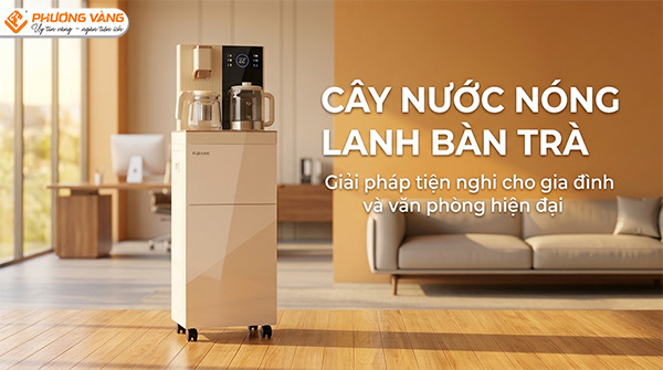 Cây nước nóng lạnh bàn trà: Giải pháp tiện nghi cho gia đình và văn phòng hiện đại