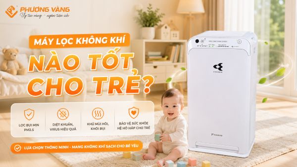 Máy lọc không khí nào tốt cho trẻ sơ sinh? Cách chọn đúng để bảo vệ bé yêu