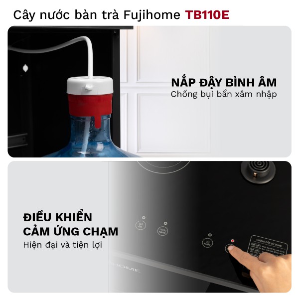 Cây nước nóng lạnh bàn trà Fujihome TB110E