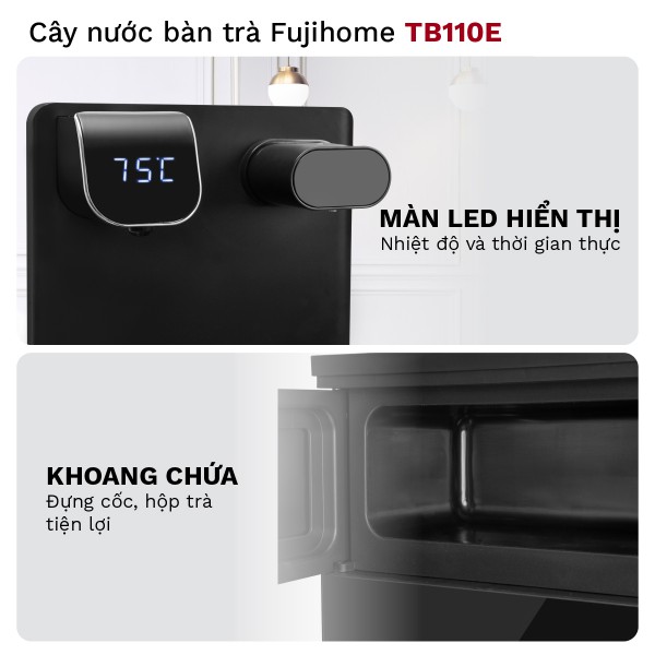 Cây nước nóng lạnh bàn trà Fujihome TB110E