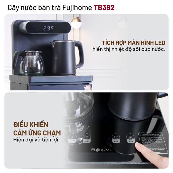 Cây nước nóng lạnh bàn trà Fujihome TB392