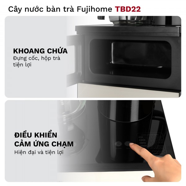 Cây nước nóng lạnh bàn trà Fujihome TBD22