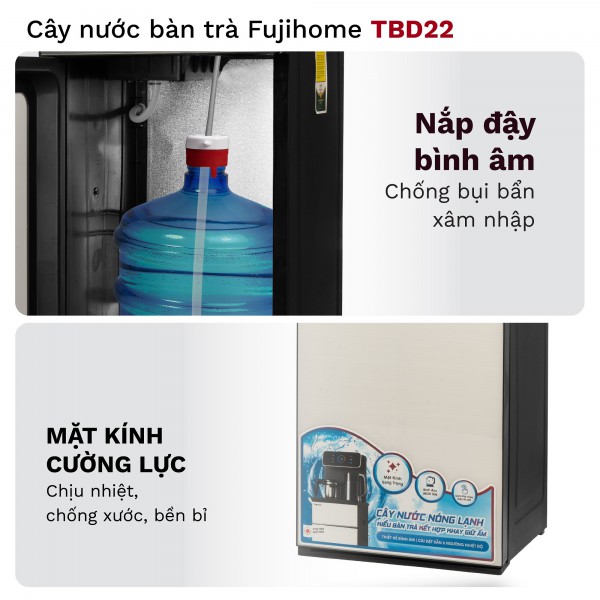 Cây nước nóng lạnh bàn trà Fujihome TBD22
