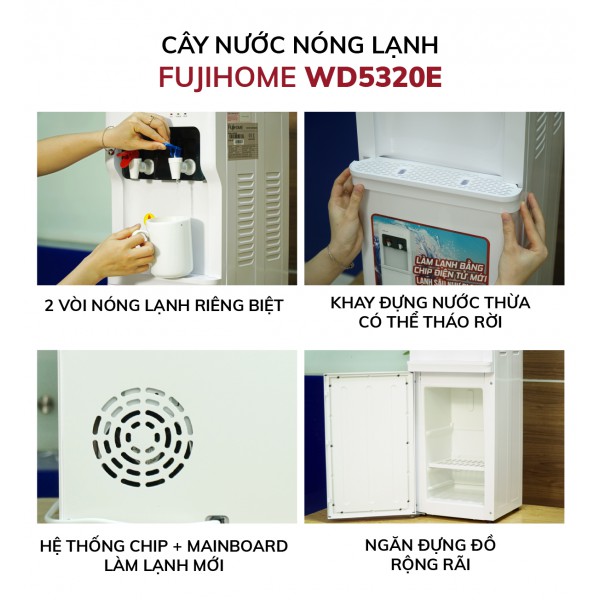 Cây nước nóng lạnh Fujihome WD5320E đặc điểm nổi bật