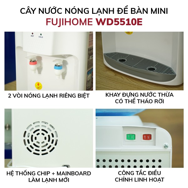 Cây nước nóng lạnh Fujihome WD5510E để bàn